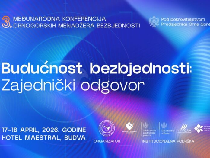 NE PROPUSTITE: Treća Međunarodna konferencija crnogorskih menadžera bezbjednosti